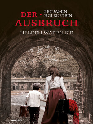 cover image of Der Ausbruch--Helden waren sie